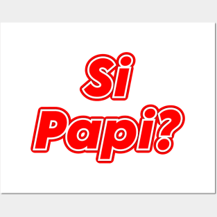 Si Papi Posters and Art